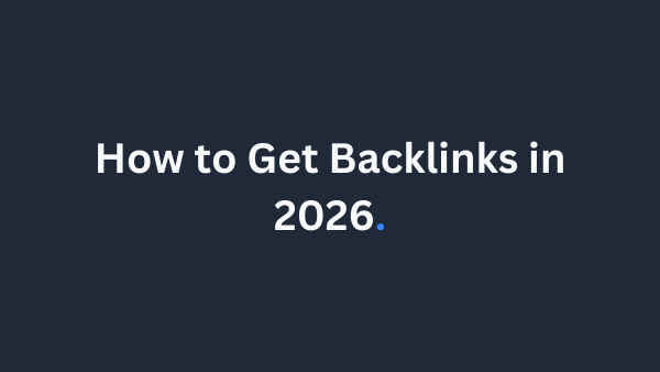 Getting Backlinks and Citations in 2026