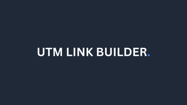 UTM Link Builder for marketing campaign tracking